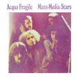 Acqua Fragile - Mass Media Stars