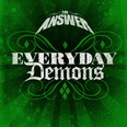 The Answer - Everyday Demons