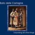 Ballo Delle Castagne - Surpassing All Other Kings