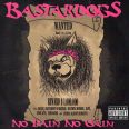 Bastardogs - No Pain No Gain