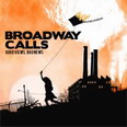 Broadway Calls - Good Views, Bad News