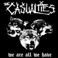 The Casualities - We Are All We Have