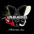 Cruel Boxes - All the Broken Chains