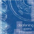 Deafening Opera - Blueprint