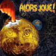 Gens De La Lune - Alors Joue!