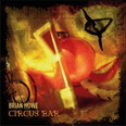 Brian Howe - Circus Bar