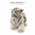 Jack Foster III - Tame Until Hungry