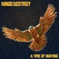 Kings Destroy - A Time of Hunting