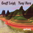 Geoff Leigh & Yumi Hara - Upstream