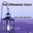 Life Line Project - The Finnishing Touch