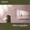 Little Tragedies