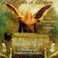 Lucifer Was - The Crown of Creation