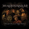 Mushroomhead - Beautiful Stories For Ugly Children