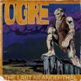 Ogre - The Last Neanderthal