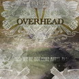 Overhead - And We're Not Here After All