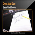  Over Jazz Duo - Beautiful Love