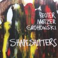 Reuter Motzer Grohowski - Shapeshifter