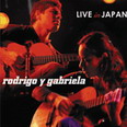 Rodrigo y Gabriela - Live in Japan