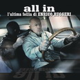 Enrico Ruggeri - All In L'Ultima Follia di Enrico Ruggeri