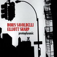 Boris Savoldelli Elliott Sharp - Protoplasmic