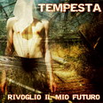 Tempesta - Rivoglio il Mio Futuro