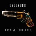 Uncledog - Russian Roulette