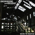 Underground Railroad - Moving the Mountain